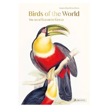 Birds of the World: The Art of Elizabeth Gould 